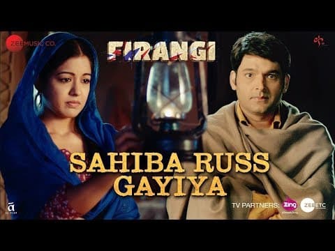 Sahiba Russ Gayiya Song | Firangi | Kapil Sharma | Ishita Dutta