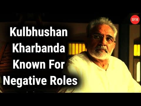 Kulbhushan Kharbanda Known For Negative Roles | IFH