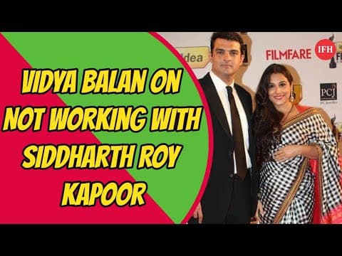 Vidya Balan On Not Working With Siddharth Roy Kapoor
