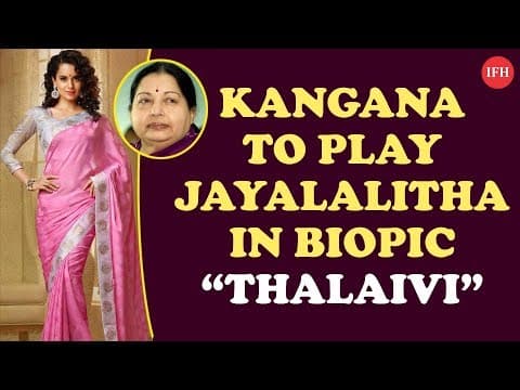 Kangana Ranaut Play Role Of Jayalalithaa In Thalaivi Biopic | Indian Film History