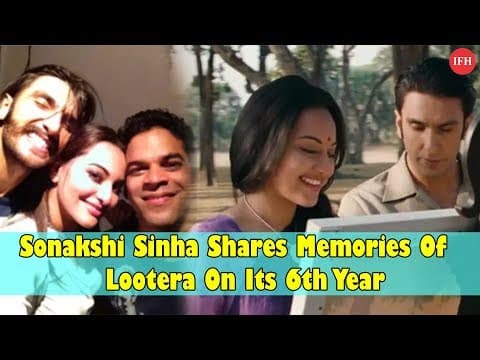 Sonakshi Sinha Shares Memories Of Lootera On Its 6th Year | Indian Film History