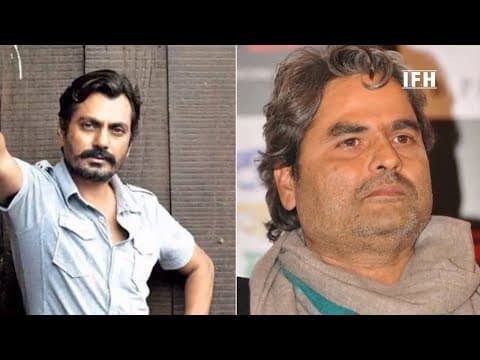 Vishal Bhardwaj के साथ अगली फिल्म करेंगे Nawazuddin | IFH