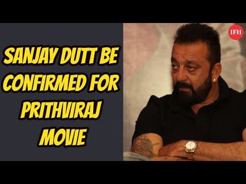 Will Sanjay Dutt Be Confirmed For Prithviraj Movie | IFH