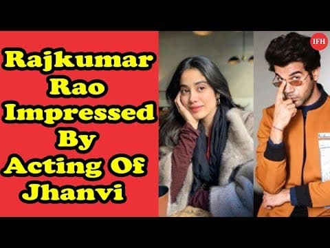 Rajkumar Rao Impressed By The Acting Of Jhanvi Kapoor | Indian Film History