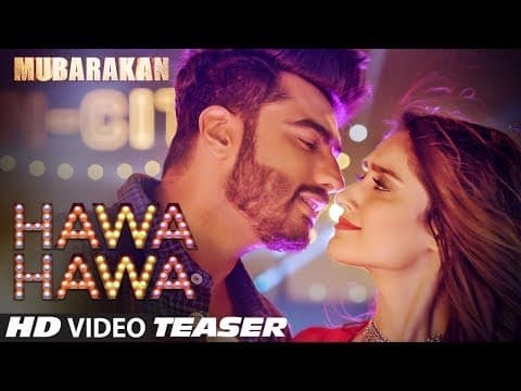 Hawa Hawa Song Teaser Out |Mubarakan | Anil Kapoor, Arjun Kapoor, Ileana D’Cruz