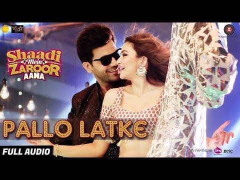 Pallo Latke | Shaadi Mein Zaroor Aana|Rajkummar Rao,Kriti Kharbanda|Jyotica Tangri,Yasser,Fazilpuria