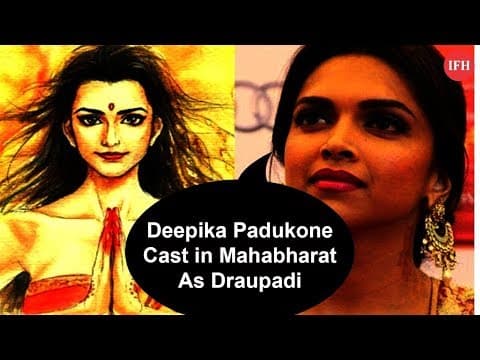 Deepika Padukone Is Casted For Mahabharat As A Draupadi | IFH