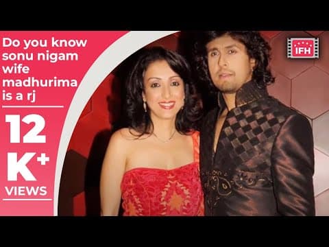 Do You Know Sonu Nigam Wife Madhurima Nigam Is RJ | Indian Film History