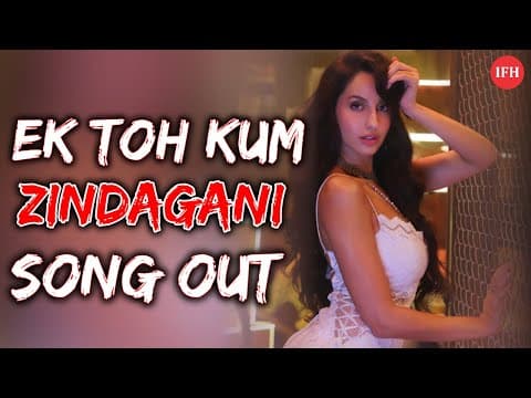 Nora Fatehi's Ek To Kam Zindgani Song Out | IFH