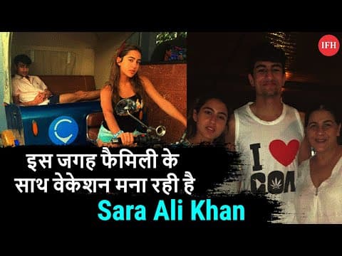 Sara Ali Khan Shares Vacation Pictures With Her Family | IFH