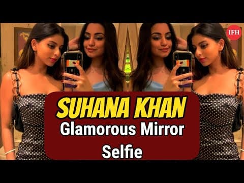VIRAL | Suhana Khan's Glamorous Mirror Selfie | IFH