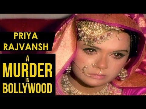 The Murder That Shook Bollywood | The Story Of Priya Rajvansh | Indian Film History