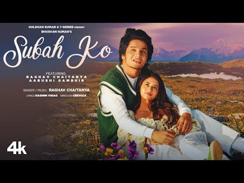 T-Series Presents Raghav Chaitanya’s ‘Subah Ko’, A Perfect Anthem For The Dawn Of Love, Featuring Aarushi Gambhir! Tune In Now!