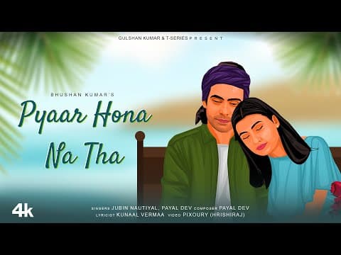 T-Series Brings Jubin Nautiyal & Payal Dev Together Once Again For A Melodious Love Song ‘Pyaar Hona Na Tha’