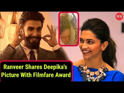 Ranveer Shares Deepika's Picture With Filmfare Award