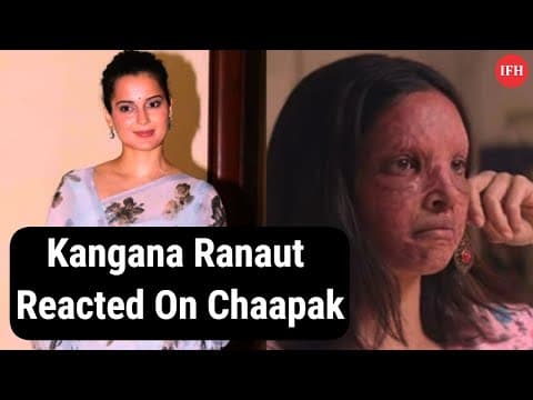 MUST WATCH Kangana Ranaut Reacted On Chaapak
