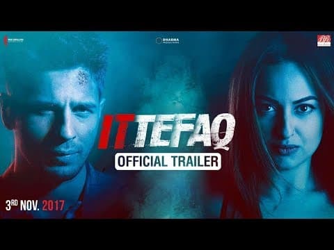 Ittefaq Official Trailer | Sidharth Malhotra, Sonakshi Sinha, Akshaye Khanna