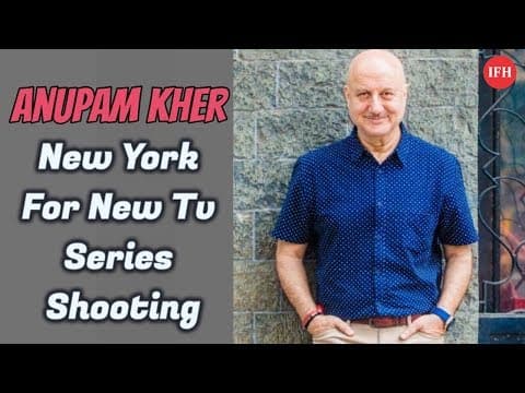 Anupam Kher Reached New York For New Tv Series Shooting