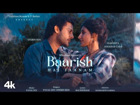 Enjoy The Season Of Love With Payal Dev And Stebin Bens Baarish Hai Jaanam Ft. Harshita Gaur – Out Now On T-Series