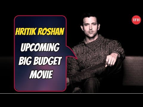 Hrithik Roshan's Upcoming Big Budget Movies | IFH
