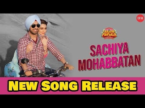 Arjun Patiala New Song Sachiyan Mohabbatan Release | Indian Film History
