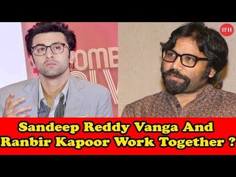 Are Sandeep Reddy Vanga And Ranbir Kapoor Work Together ? | Indian Film History