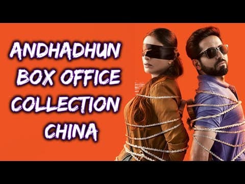 AndhaDhun I Box Office Collection I China