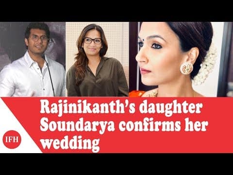 Soundarya Rajinikanth To Tie Knot With Vishagan Vanangamudi 