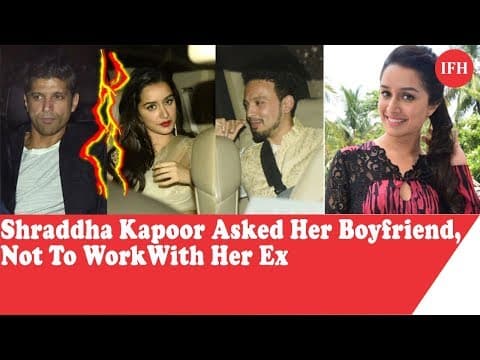 Shraddha Kapoor ने अपने बॉयफ्रेंड को फरहान अख्तर के साथ काम करने से कर दिया मना