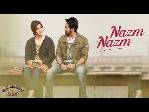 Nazm Nazm | Bareilly Ki Barfi | Kriti Sanon, Ayushmann Khurrana & Rajkummar Rao |IFH