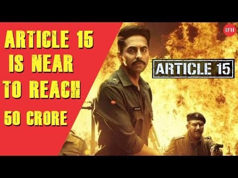 Article 15 Is Near To Reach 50 Crore This Week | Indian Film History