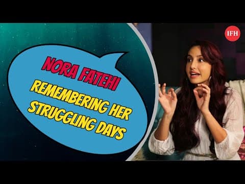 Nora Fatehi Remembering Her Struggling Days | IFH