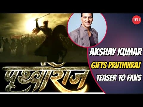 Akshay Kumar Gifts PruthviRaj Teaser To Fans | IFH