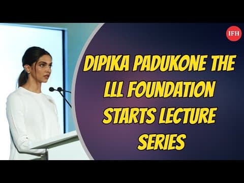 Deepika Padukone The LLL Foundation Starts Lecture Series | IFH