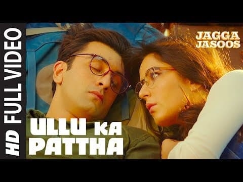 Ullu Ka Pattha Video Song | Jagga Jasoos | Ranbir Katrina | Pritam, Amitabh B, Arijit Singh