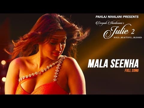 Mala Seenha Song | Julie 2 | Pahlaj Nihalani | Raai Laxmi, Deepak Shivdasani | IFH