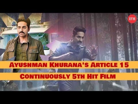 Ayushman Khurana's Article 15 Continuously 5th Hit Film | Indian Film History