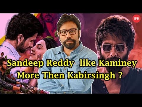 Sandeep Reddy Vanga Like Kaminey More Then Kabirsingh ? | Indian Film History