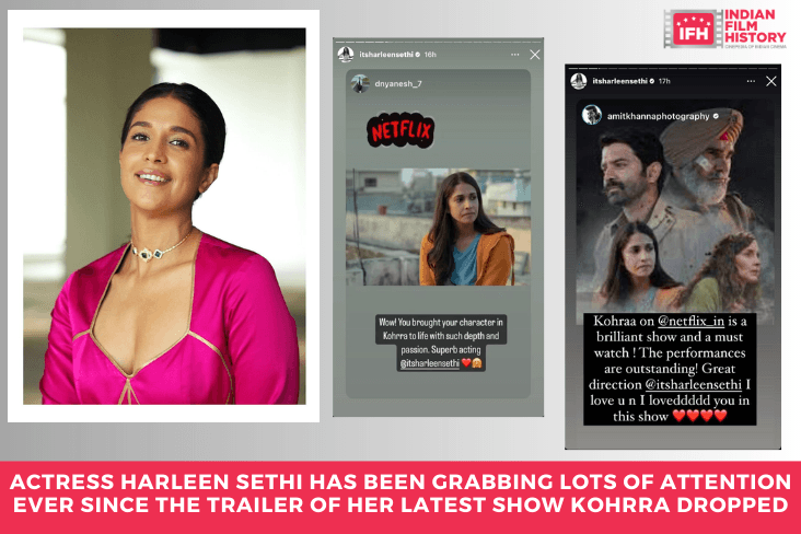 Actress Harleen Sethi Has Been Grabbing Lots Of Attention Ever Since The Trailer Of Her Latest Show Kohrra Dropped