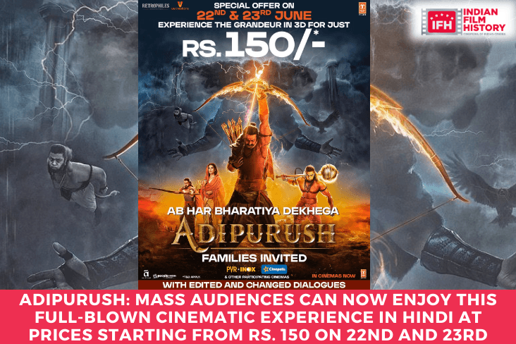 Adipurush: Mass Audiences Can Now Enjoy This Full-blown Cinematic Experience In Hindi At Prices Starting From Rs. 150 On 22nd And 23rd June