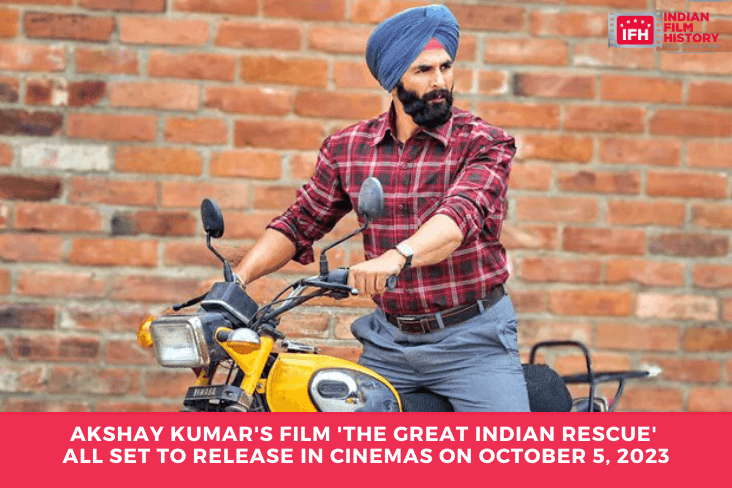 Akshay Kumar's Film 'The Great Indian Rescue' All Set To Release In Cinemas On October 5, 2023