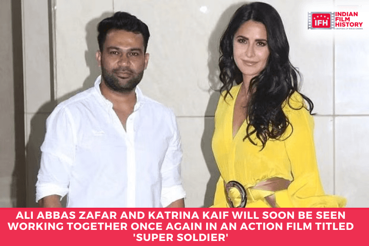 Ali Abbas Zafar And Katrina Kaif Will Soon Be Seen Working Together Once Again In An Action Film Titled 'Super Soldier'