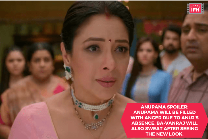 Anupama Spoiler: Anupama Will Be Filled With Anger Due To Anuj's Absence, Ba-Vanraj Will Also Sweat After Seeing The New Look.