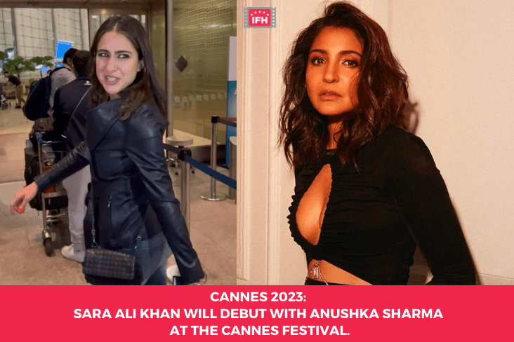Cannes 2023: Sara Ali Khan Will Debut With Anushka Sharma At The Cannes Festival.