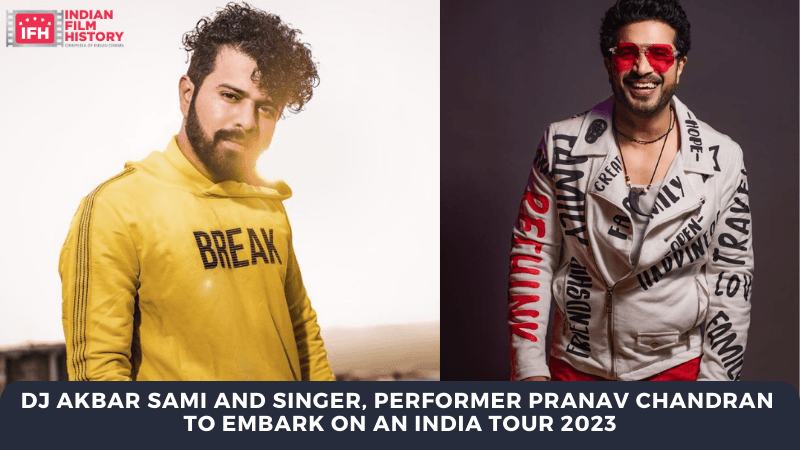 DJ Akbar Sami And Singer,Performer Pranav Chandran To Embark On An India Tour 2023