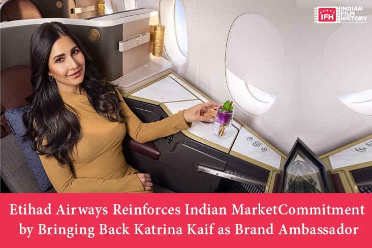 Etihad Airways Reinforces Indian Market Commitment By Bringing Back Katrina Kaif As Brand Ambassador