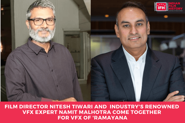 Film Director Nitesh Tiwari And Industry's Renowned VFX Expert Namit Malhotra Come Together For VFX Of 'Ramayana