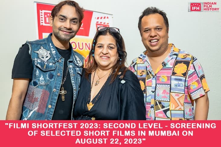 FILMI SHORTFEST 2023 - SECOND LEVEL - SCREENING OF SELECTED SHORT FILMS IN MUMBAI ON AUGUST 22, 2023