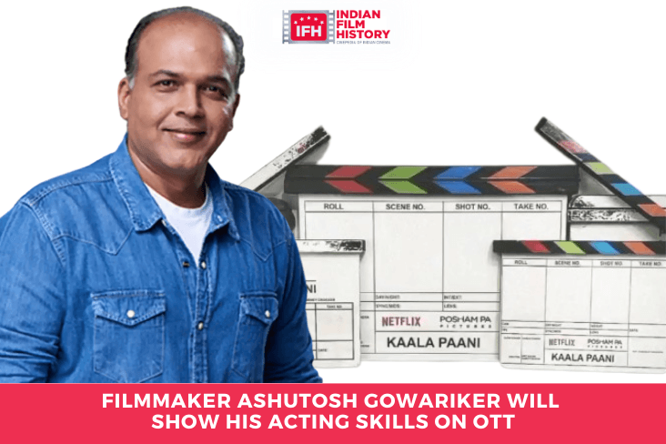 Filmmaker Ashutosh Gowariker Will Show His Acting Skills On OTT