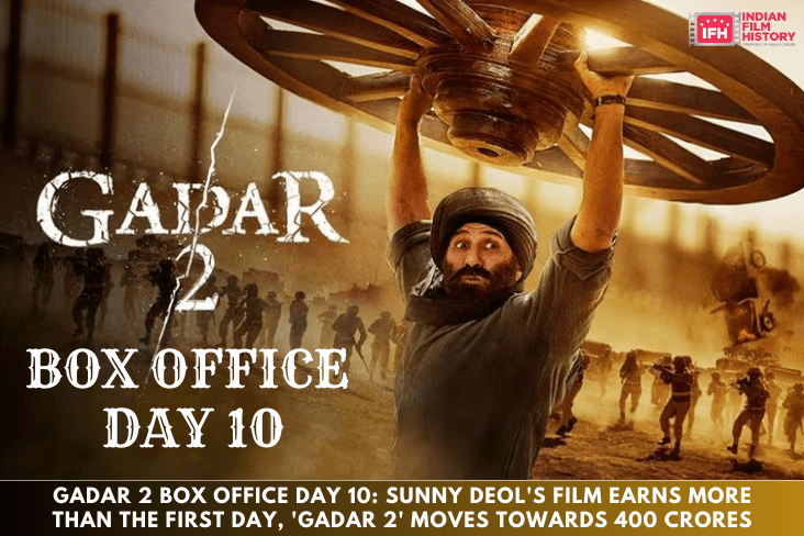 Gadar 2 Box Office Day 10 Sunny Deols Film Earns More Than The First Day, Gadar 2 Moves Towards 400 Crores